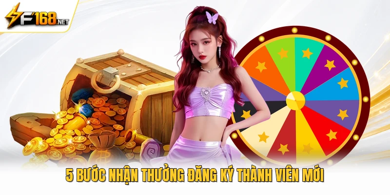 5 bước nhận thưởng đăng ký thành viên mới