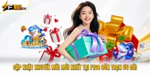 Cập Nhật Khuyến Mãi Mới Nhất Tại F168