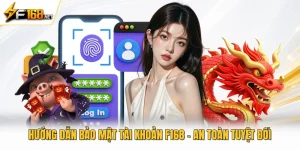 Hướng Dẫn Bảo Mật Tài Khoản F168
