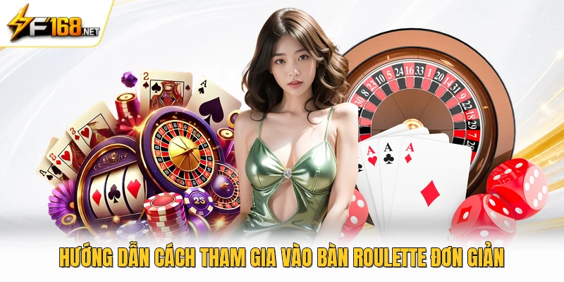Hướng dẫn cách tham gia vào bàn roulette đơn giản