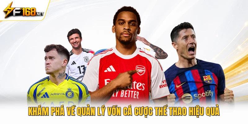 Khám phá về quản lý vốn cá cược thể thao hiệu quả