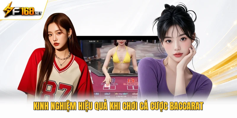 Kinh nghiệm hiệu quả khi chơi cá cược baccarat