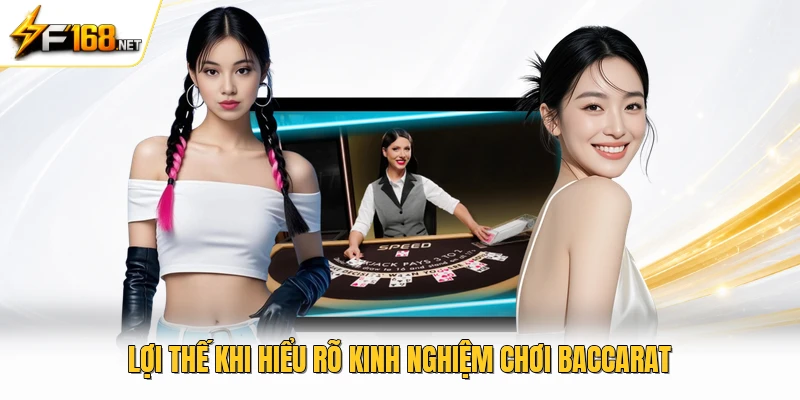 Lợi thế khi hiểu rõ kinh nghiệm chơi baccarat