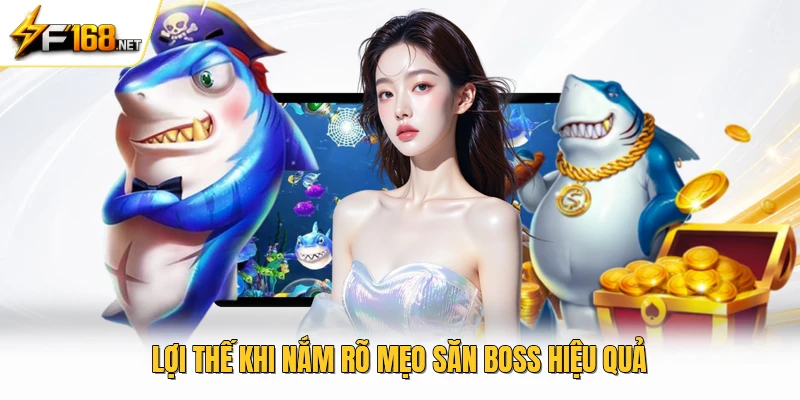 Lợi thế khi nắm rõ mẹo săn boss hiệu quả 