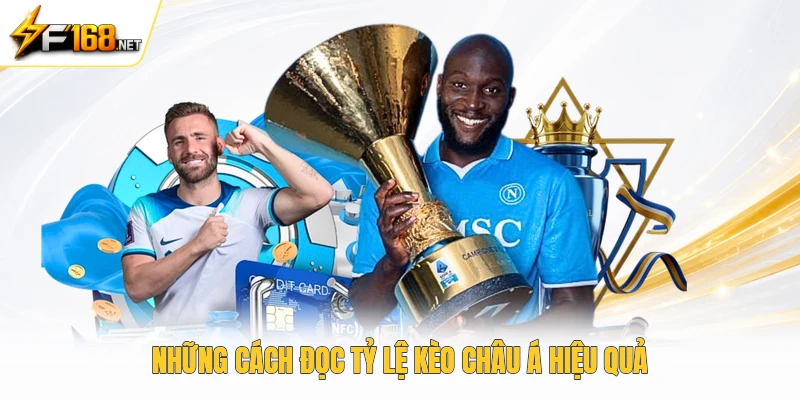 Những cách đọc tỷ lệ kèo châu á hiệu quả 