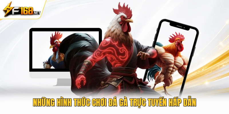 Những hình thức chơi đá gà trực tuyến hấp dẫn 