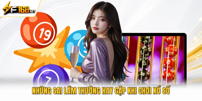 Những sai lầm thường hay gặp khi chơi xổ số 