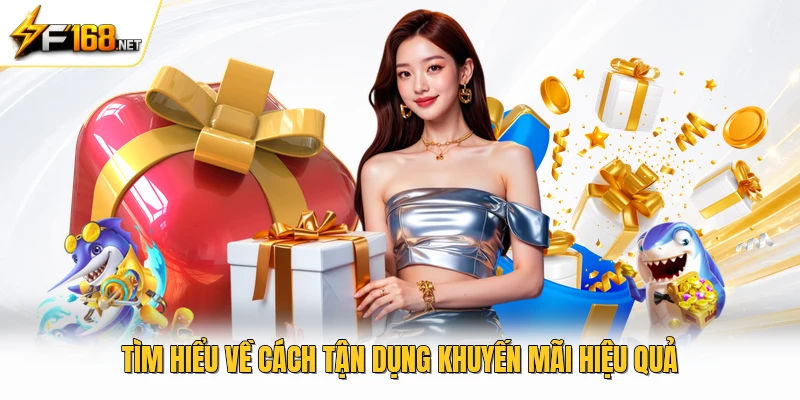 Tìm hiểu về cách tận dụng khuyến mãi hiệu quả 