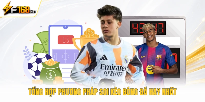 Tổng hợp phương pháp soi kèo bóng đá hay nhất