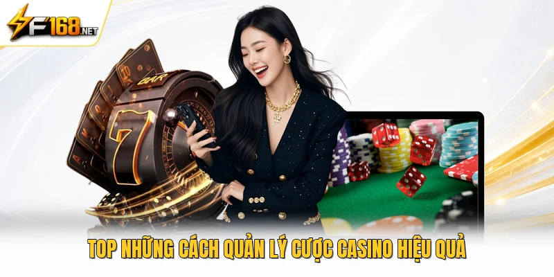 Top những cách quản lý cược casino hiệu quả